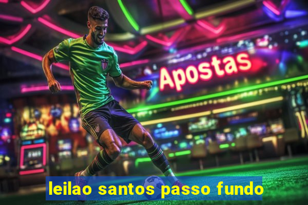 leilao santos passo fundo